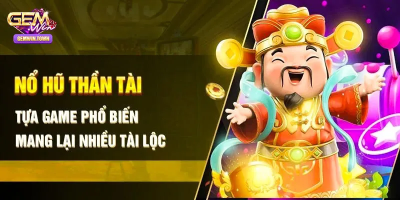 Chìa khóa để thành công khi chơi nổ hũ thần tài